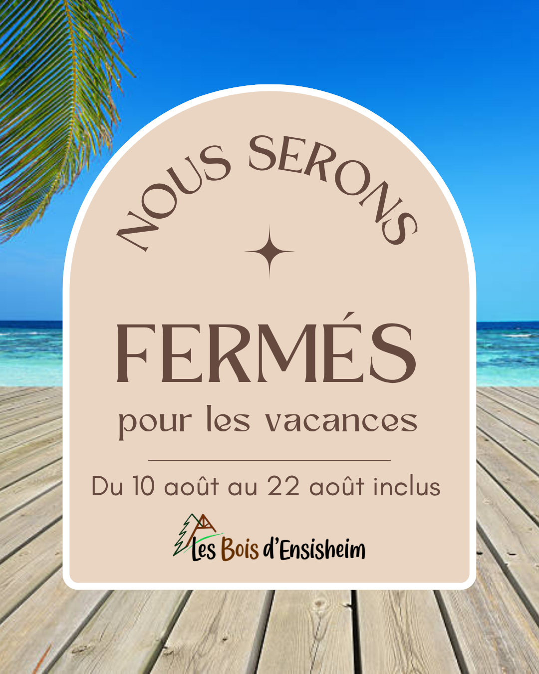 Congés d'été : Du 10 août au 22 août inclus 